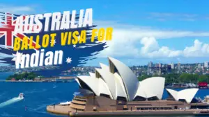 Australia Ballot Visa for Indian
