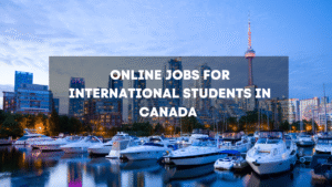 online jobs for international students in Canada