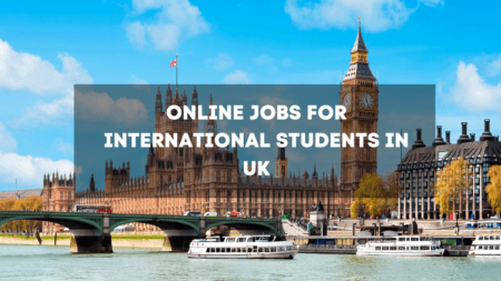 online jobs for international students in UK