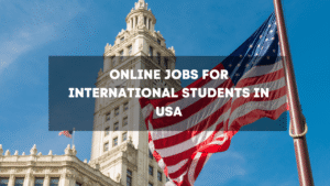 online jobs for international students in USA