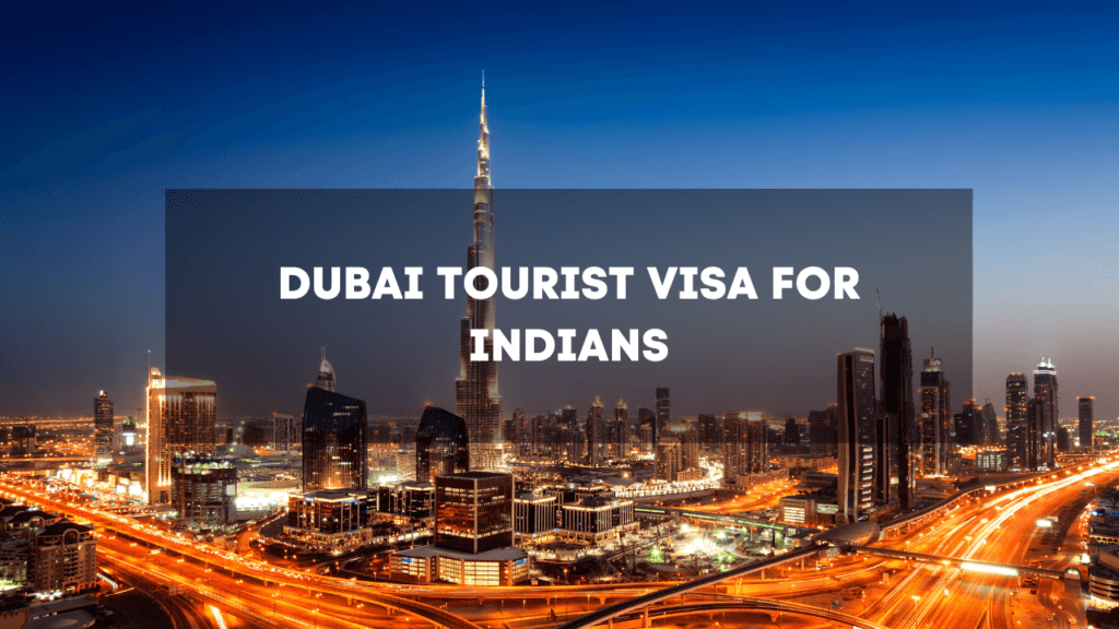 Dubai Tourist Visa for Indians