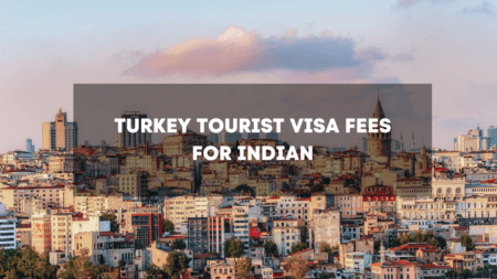 Turkey Tourist Visa Fees for Indian