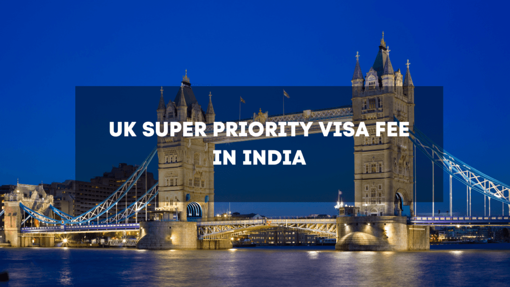 UK super priority visa fee in india
