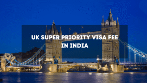 UK super priority visa fee in india