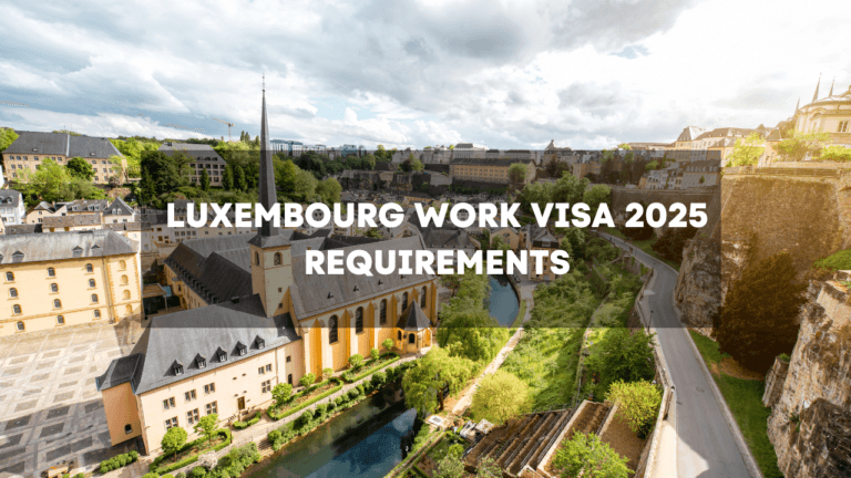 Luxembourg Work Visa 2025 Requirements