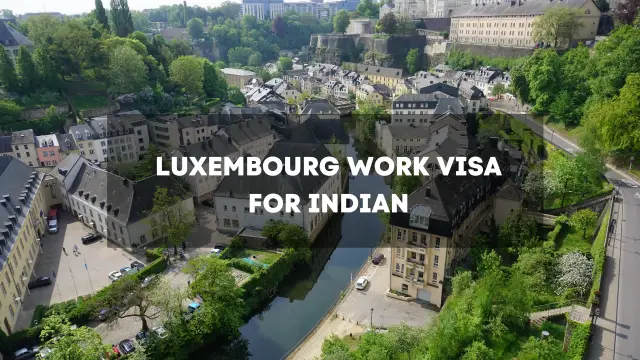 Luxembourg Work Visa for Indian
