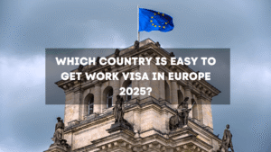 Which Country is Easy to Get Work Visa in Europe
