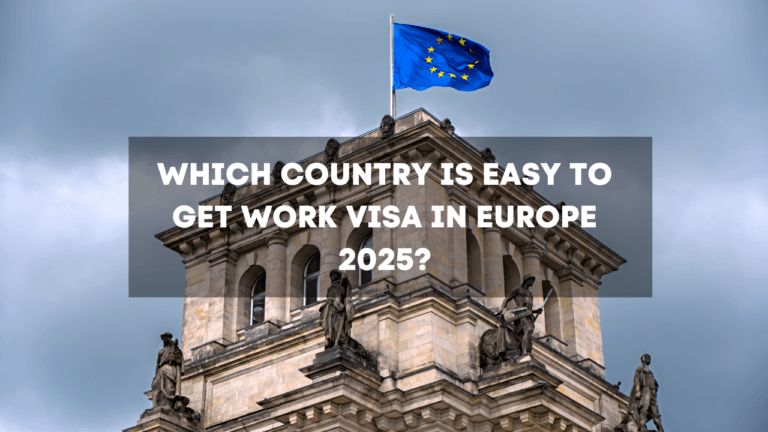 Which Country is Easy to Get Work Visa in Europe