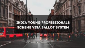 India Young Professionals Scheme Visa Ballot System