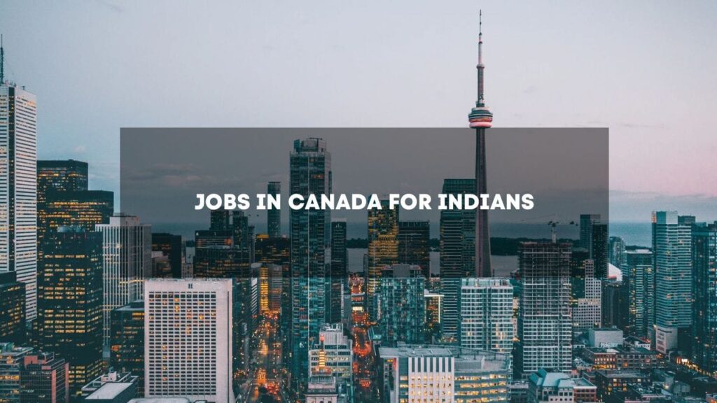 Jobs in Canada for Indians