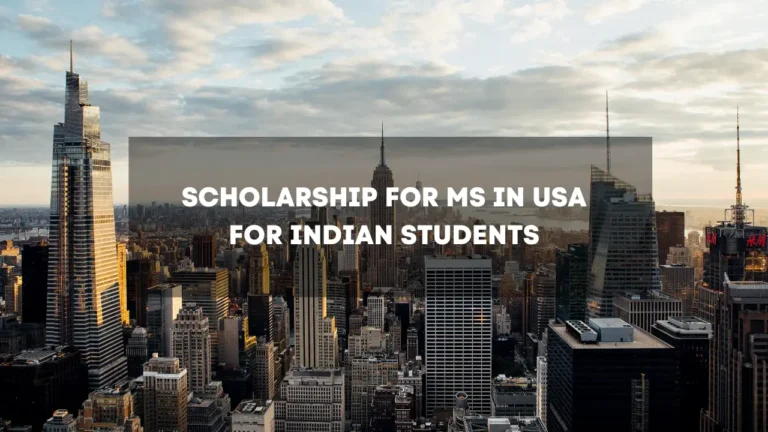 Scholarship for MS in USA for Indian Students