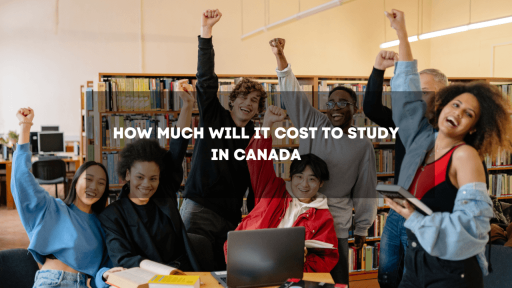 how much will it cost to study in Canada