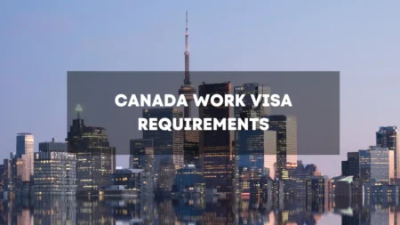 Canada Work Visa Requirements