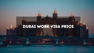 Dubai Work Visa Price