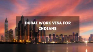 Dubai Work Visa for Indian