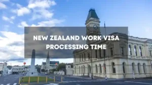 Processing Time New Zealand Work Visa