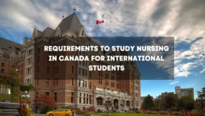Requirements to Study Nursing in Canada for International Students