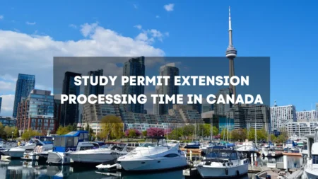 Study Permit Extension Processing Time in Canada