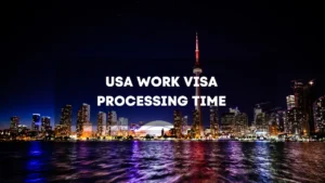 USA Work Visa Processing Time