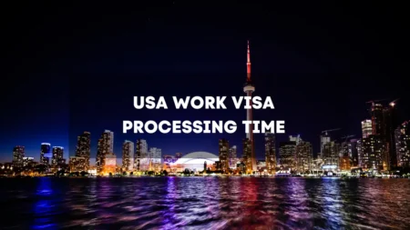 USA Work Visa Processing Time